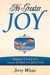 No Greater Joy: Power of Sharing Your Faith Through Stories and Questions No Greater Joy: Power of Sharing Your Faith Through Stories and Questions