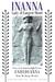 Inanna, Lady of Largest Heart: Poems of the Sumerian High Priestess Enheduanna