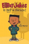 EllRay Jakes Is Not a Chicken by Sally Warner