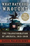 What Hath God Wrought by Daniel Walker Howe What Hath God Wrought by Daniel Walker Howe