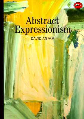 Abstract Expressionism by David Anfam — Reviews, Discussion, Bookclubs