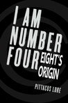 Eight's Origin (Lorien Legacies: The Lost Files Bonus) Eight's Origin (Lorien Legacies: The Lost Files Bonus)