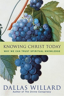 Knowing Christ Today by Dallas Willard