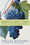 Knowing Christ Today: Why We Can Trust Spiritual Knowledge Knowing Christ Today: Why We Can Trust Spiritual Knowledge