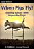 When Pigs Fly!: Training Success With Impossible Dogs