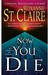 Now You Die by Roxanne St. Claire Now You Die by Roxanne St. Claire