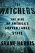 The Watchers: The Rise of America's Surveillance State 