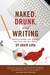 Naked, Drunk and Writing (Paperback)