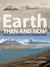 Earth Then And Now: Potent Visual Evidence Of Our Changing World