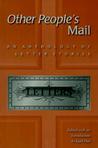 Other People's Mail: An Anthology of Letter Stories Other People's Mail: An Anthology of Letter Stories