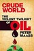 Crude World: The Violent Twilight of Oil (Hardcover)