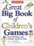 Great Big Book of Children's Games