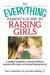 Everything Parent's Guide to Raising Girls: A Complete Handbook to Develop Confidence Promote Self-Esteem and Improve Communication