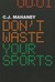 Don't Waste Your Sports