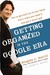 Getting Organized in the Google Era: How to Get Stuff out of Your Head, Find It When You Need It, and Get It Done Right (Audio)