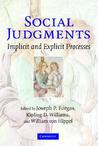 Social Judgments: Implicit and Explicit Processes Social Judgments: Implicit and Explicit Processes