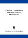 A Treatise Upon Modern Instrumentation and Orchestration