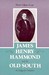 James Henry Hammond and Old...