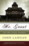 Mr. Gaunt and Other Uneasy Encounters Mr. Gaunt and Other Uneasy Encounters