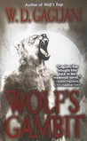 Wolf's Gambit (Wolf Cycle, #2) Wolf's Gambit (Wolf Cycle, #2)