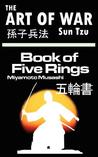 The Art of War by Sun Tzu & the Book of Five Rings by Miyamoto Musashi The Art of War by Sun Tzu & the Book of Five Rings by Miyamoto Musashi