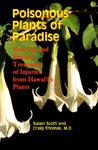Poisonous Plants of Paradise: First Aid and Medical Treatment of Injuries from Hawaii's Plants Poisonous Plants of Paradise: First Aid and Medical Treatment of Injuries from Hawaii's Plants
