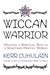 Wiccan Warrior: Walking a S...