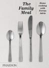 The Family Meal by Ferran Adrià The Family Meal by Ferran Adrià
