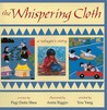 The Whispering Cloth: A Refugee's Story The Whispering Cloth: A Refugee's Story