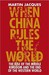 When China Rules the World: The End of the Western World and the Birth of a New Global Order (Hardcover)