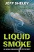 Liquid Smoke (Paperback)