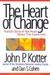The Heart of Change by John P. Kotter The Heart of Change by John P. Kotter