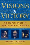 Visions of Victory: The Hopes of Eight World War II Leaders