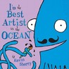 I'm the Best Artist in the Ocean! I'm the Best Artist in the Ocean!
