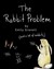 The Rabbit Problem (Hardcover)