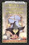 The Witch Who Was Afraid of Witches The Witch Who Was Afraid of Witches