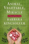 Animal, Vegetable, Miracle by Barbara Kingsolver