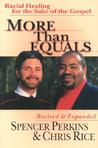 More Than Equals: Racial Healing for the Sake of the Gospel (REV & Expanded) More Than Equals: Racial Healing for the Sake of the Gospel