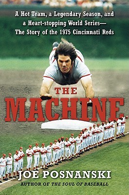 The Machine by Joe Posnanski The Machine by Joe Posnanski