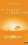 A Season for Rebirth: Daily Meditations for Lent