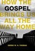 How the Gospel Brings Us Al...