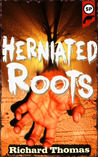 Herniated Roots Herniated Roots