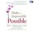 Make the Impossible Possibl...