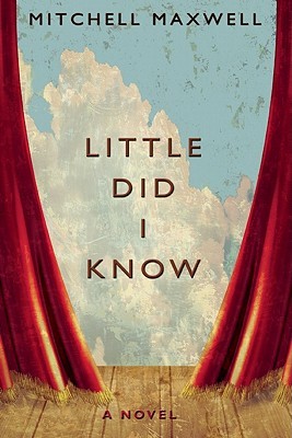Little Did I Know: A Novel