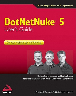 DotNetNuke 5 User's Guide by Christopher J. Hammond DotNetNuke 5 User's Guide by Christopher J. Hammond