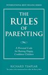 The Rules of Parenting: A Personal Code for Raising Happy Confident Children