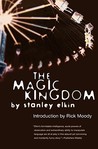 The Magic Kingdom by Stanley Elkin The Magic Kingdom by Stanley Elkin