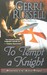 To Tempt a Knight by Gerri Russell To Tempt a Knight by Gerri Russell