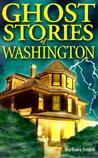 Ghost Stories of Washington (Ghost Stories (Lone Pine)) Ghost Stories of Washington (Ghost Stories (Lone Pine))