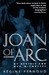 Joan of Arc: By Herself and...